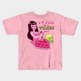 I love yo in a toxic way Kids T-Shirt